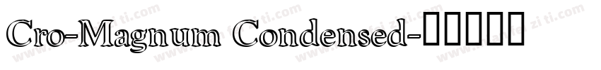 Cro-Magnum Condensed字体转换